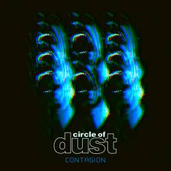 Circle Of Dust : Contagion